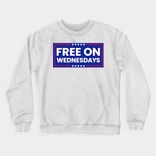 Free On Wednesdays funny Biden saying Crewneck Sweatshirt